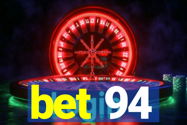 bet 94