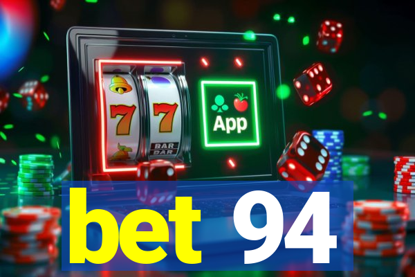 bet 94