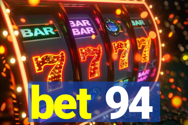 bet 94