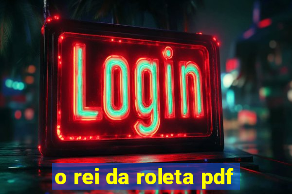 o rei da roleta pdf