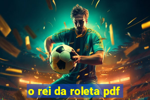 o rei da roleta pdf