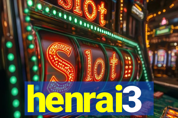 henrai3
