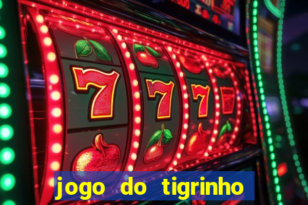 jogo do tigrinho teste gratis