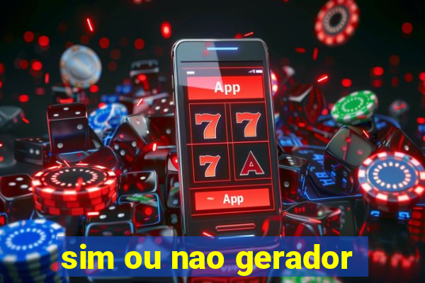 sim ou nao gerador
