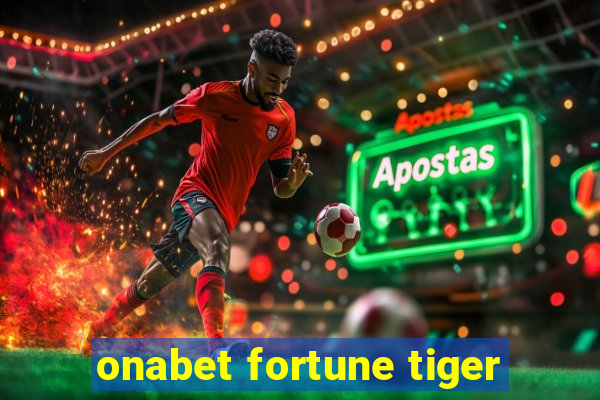 onabet fortune tiger