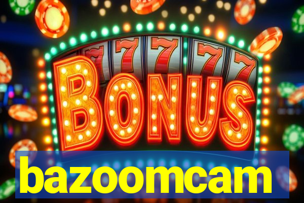 bazoomcam