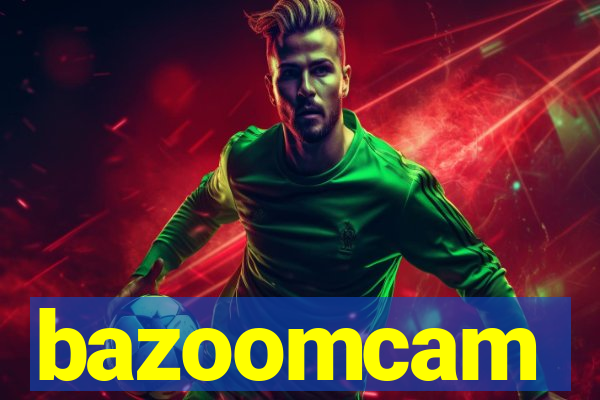 bazoomcam