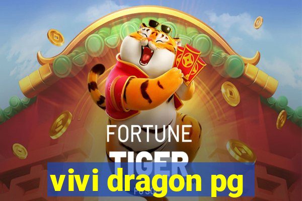 vivi dragon pg