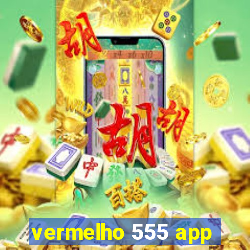 vermelho 555 app