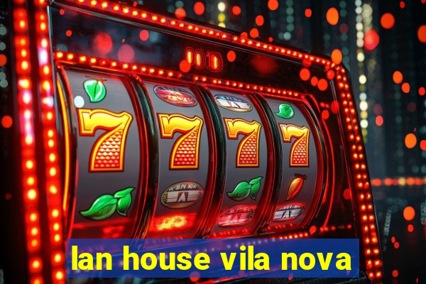 lan house vila nova