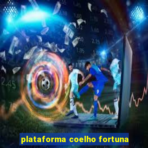 plataforma coelho fortuna