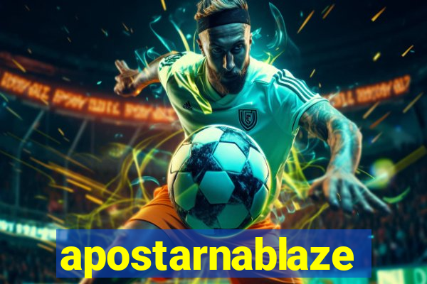 apostarnablaze