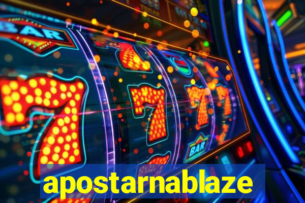 apostarnablaze
