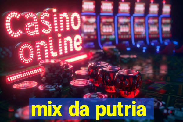 mix da putria