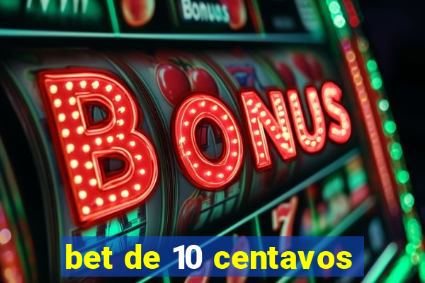 bet de 10 centavos