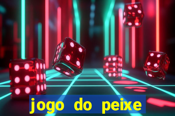 jogo do peixe ganhar dinheiro