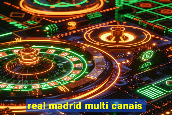 real madrid multi canais