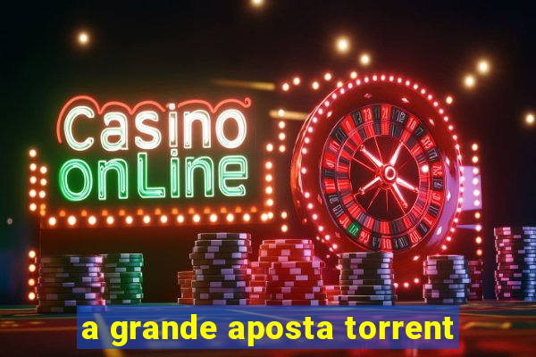 a grande aposta torrent