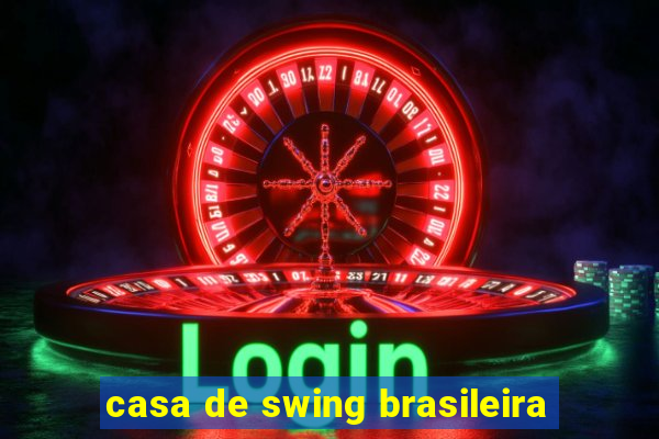 casa de swing brasileira