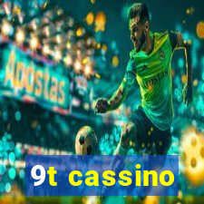 9t cassino