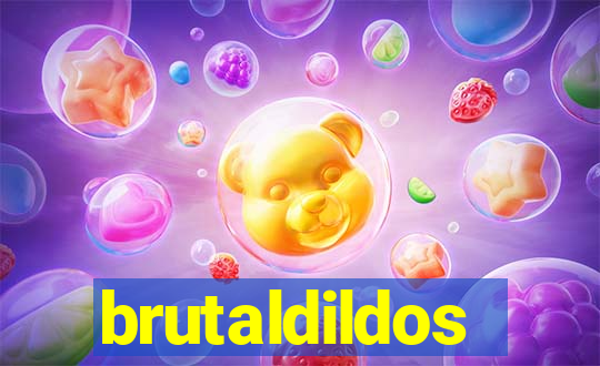 brutaldildos
