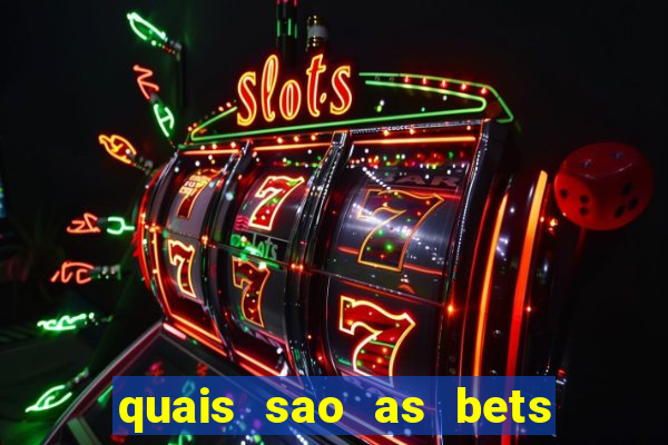 quais sao as bets legalizadas no brasil