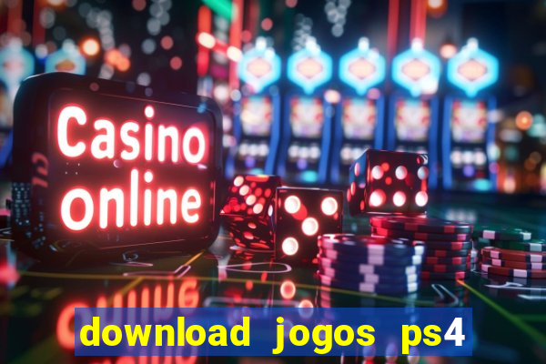 download jogos ps4 pkg pt-br