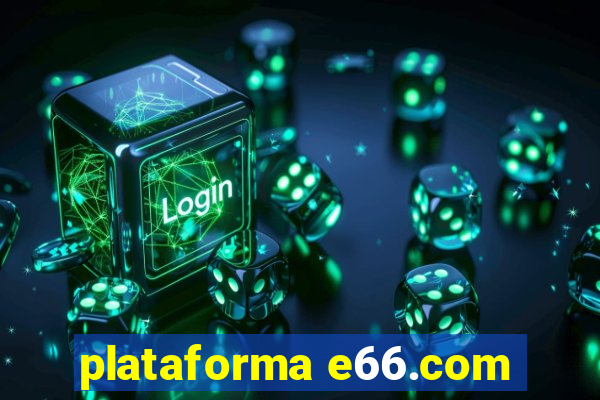 plataforma e66.com
