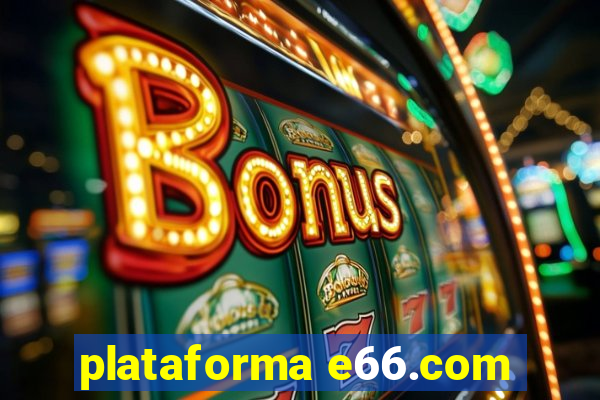 plataforma e66.com