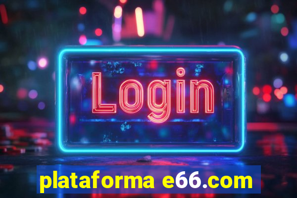 plataforma e66.com