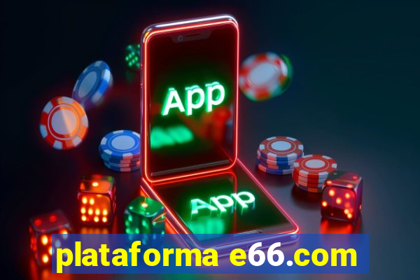 plataforma e66.com