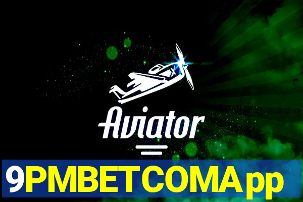 9PMBETCOMApp