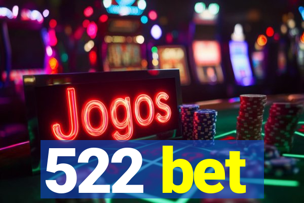 522 bet