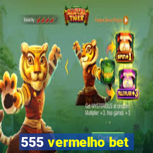 555 vermelho bet