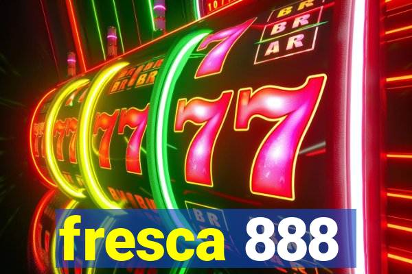 fresca 888