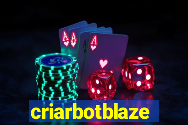 criarbotblaze