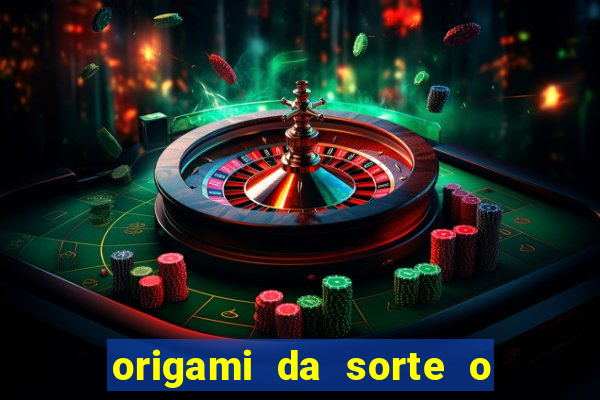 origami da sorte o que escrever