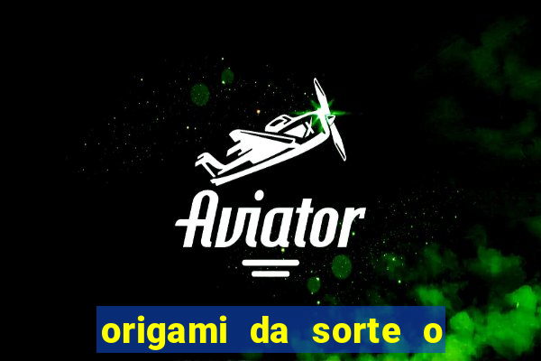 origami da sorte o que escrever