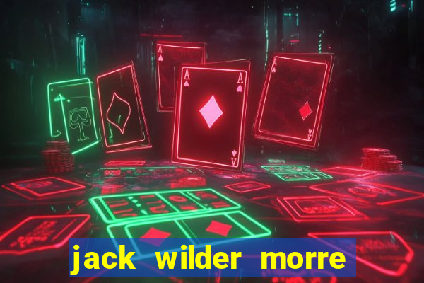jack wilder morre em truque de mestre