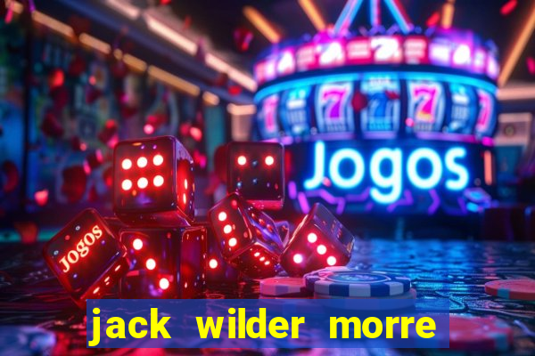 jack wilder morre em truque de mestre
