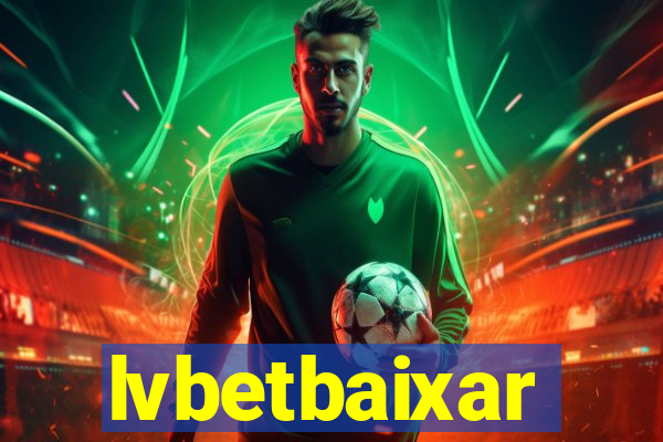 lvbetbaixar