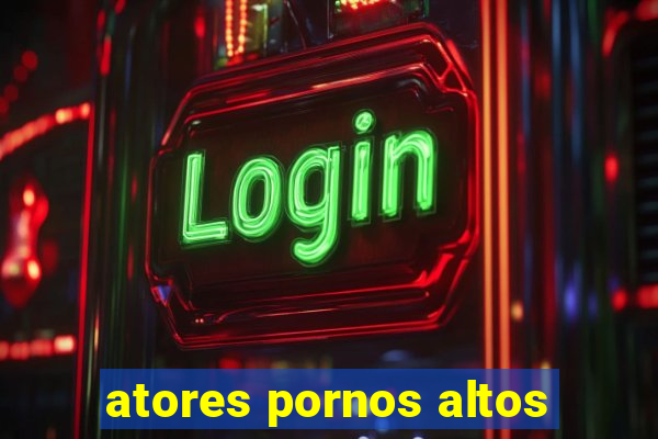 atores pornos altos