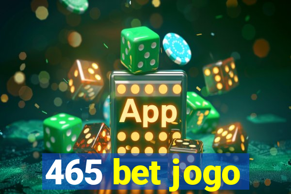 465 bet jogo