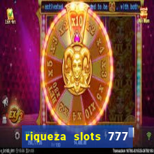riqueza slots 777 paga mesmo
