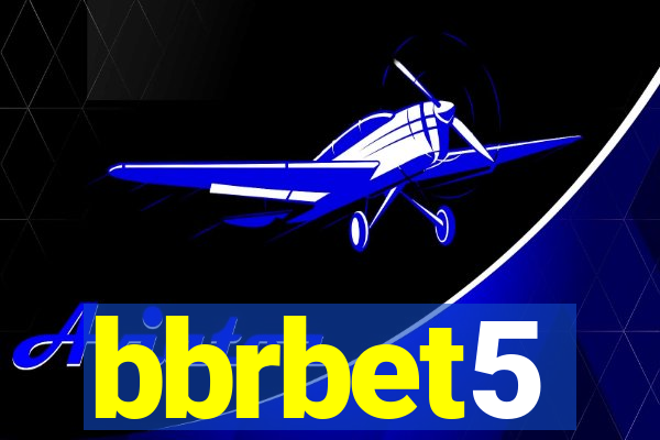 bbrbet5
