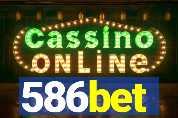 586bet