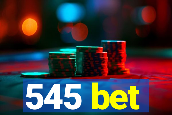 545 bet
