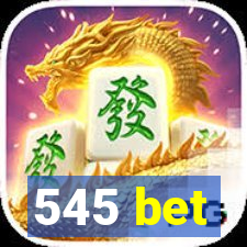 545 bet