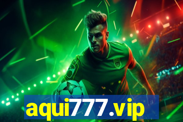 aqui777.vip