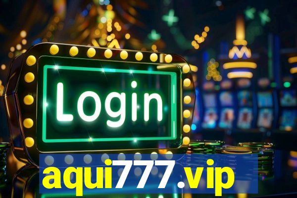 aqui777.vip